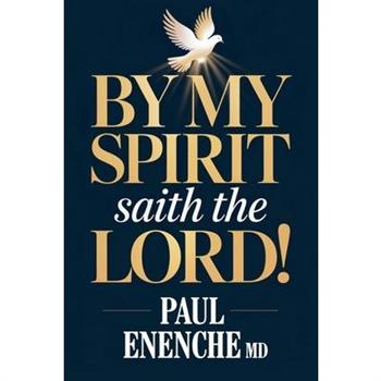 By My Spirit Saith the Lord