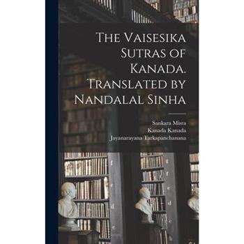 The Vaisesika Sutras of Kanada. Translated by Nandalal Sinha