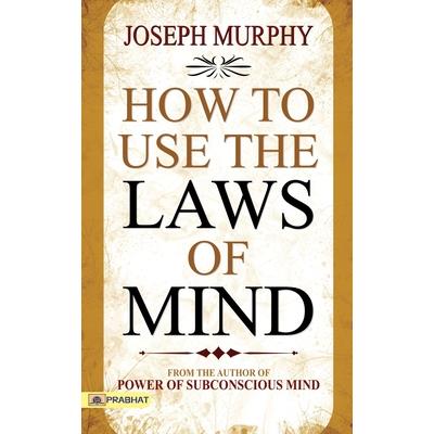 How to Use The Laws of Mind