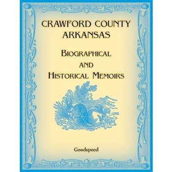 Crawford County, Arkansas Biographical and Historical Memoirs