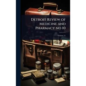 Detroit Review of Medicine and Pharmacy no 10