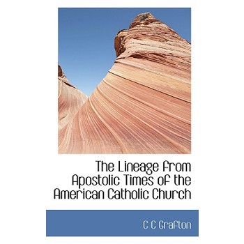 The Lineage from Apostolic Times of the American Catholic Church