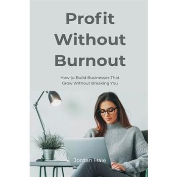 Profit Without Burnout