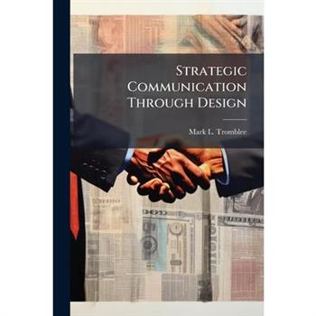 Strategic Communication Through Design