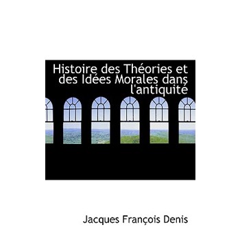 Histoire Des Th Ories Et Des Id Es Morales Dans L’Antiquit
