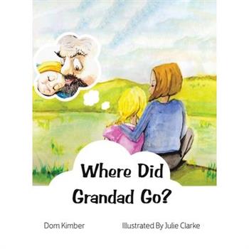 Where Did Grandad Go?