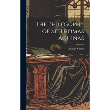 The Philosophy of St. Thomas Aquinas