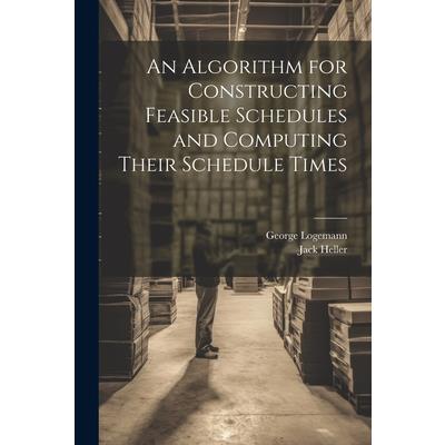 An Algorithm for Constructing Feasible Schedules and Computing Their Schedule Times
