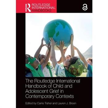 The Routledge International Handbook of Child and Adolescent Grief in Contemporary Contexts
