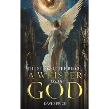 The Sting of the Birch, a Whisper from God