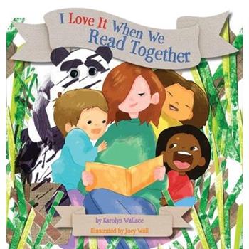 I Love It When We Read Together