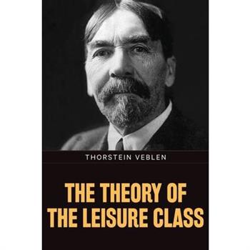 The Theory of the Leisure Class