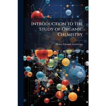 Introduction to the Study of Organic Chemistry
