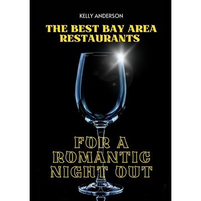 The Best Bay Area Restaurants for a Romantic Night Out