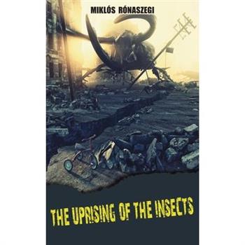 The Uprising of the Insects
