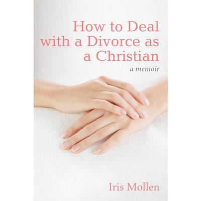 How to Deal with a Divorce as a Christian