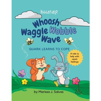Whoosh Waggle Wobble Wave