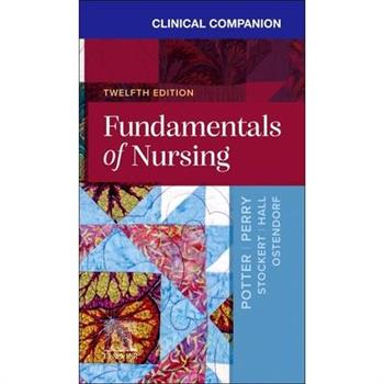 Clinical Companion for Fundamentals of Nursing