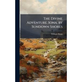 The Divine Adventure. Iona. by Sundown Shores
