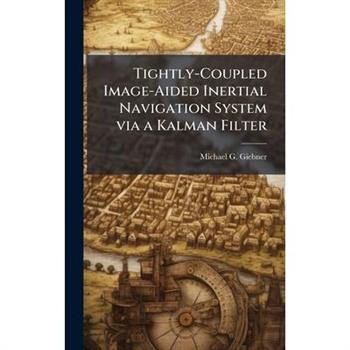 Tightly-Coupled Image-Aided Inertial Navigation System via a Kalman Filter