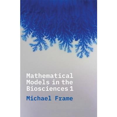 Mathematical Models in the Biosciences I
