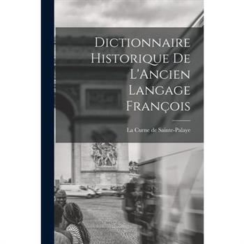 Dictionnaire Historique de L’Ancien Langage Fran癟ois