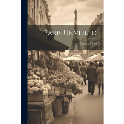 Paris Unveiled