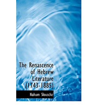 The Renascence of Hebrew Literature (1743-1885)