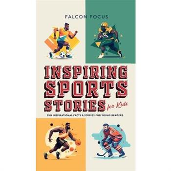 Inspiring Sports Stories For Kids - Fun, Inspirational Facts & Stories For Young Readers