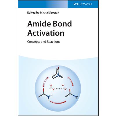 Amide Bond Activation