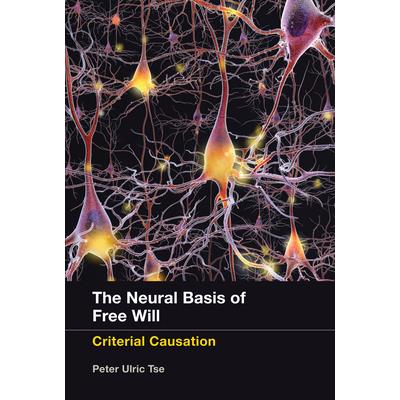 The Neural Basis of Free Will