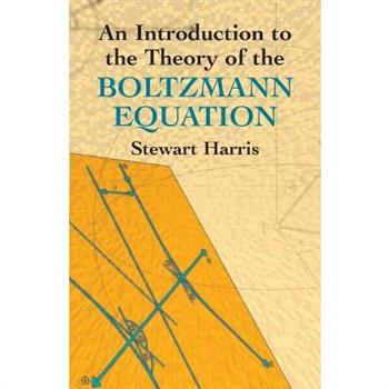 An Introduction To The Theory Of The Boltzmann Equation