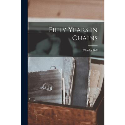 Fifty Years in Chains