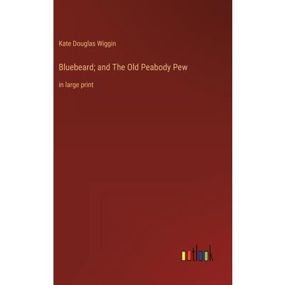 Bluebeard; and The Old Peabody Pew