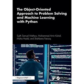 The Object-Oriented Approach to Problem Solving and Machine Learning with Python
