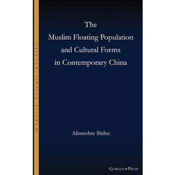 The Muslim Floating Population and Cultural Forms in Contemporary China