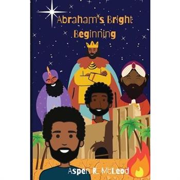 Abraham's Bright Beginning