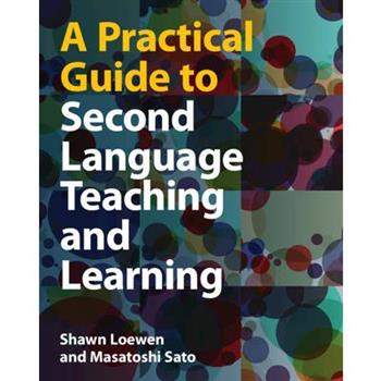 A Practical Guide to Second Language Teaching and Learning