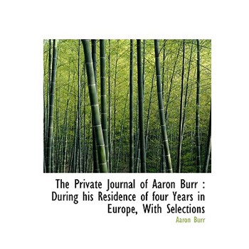 The Private Journal of Aaron Burr