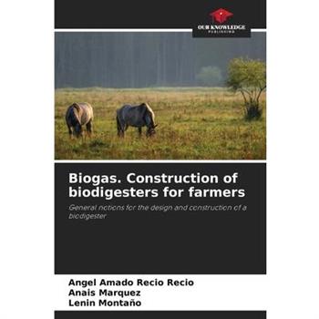 Biogas. Construction of biodigesters for farmers