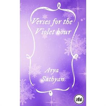 Verses for the Violet hour