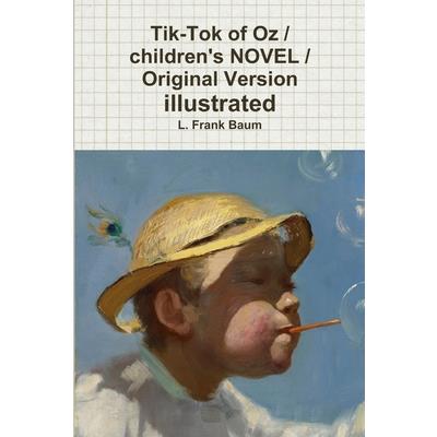 Tik-Tok of Oz / children’s NOVEL / Original Version illustrated