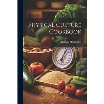 Physical Culture Cookbook