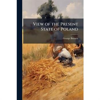 View of the Present State of Poland