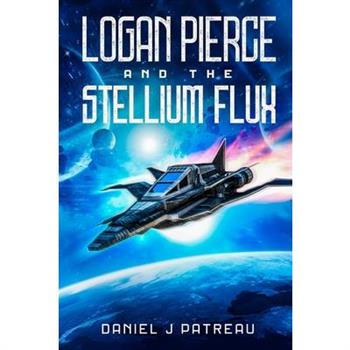 Logan Pierce and the Stellium Flux