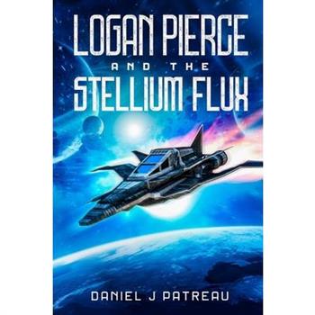 Logan Pierce and the Stellium Flux