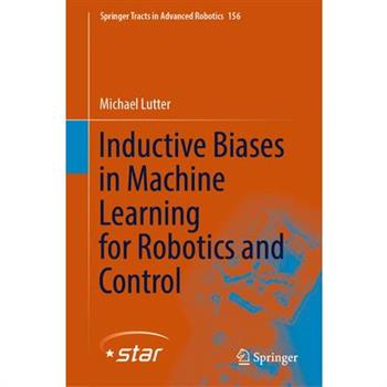 Inductive Biases in Machine Learning for Robotics and Control