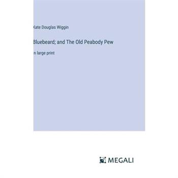 Bluebeard; and The Old Peabody Pew