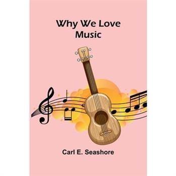Why We Love Music