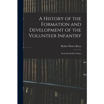A History of the Formation and Development of the Volunteer Infantry